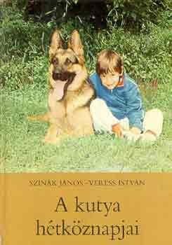 Szink Jnos-Veress Istvn - A kutya htkznapjai
