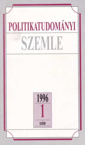 Politikatudom�nyi szemle 1996. 1. sz�m