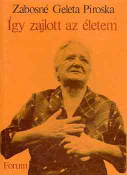 Zabosn Geleta Piroska - gy zajlott az letem