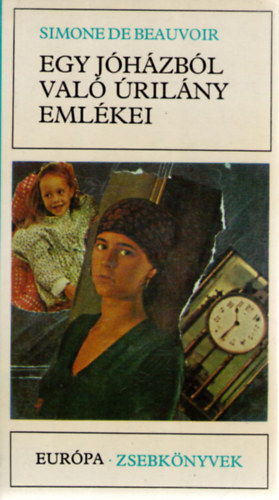 Simone de Beauvoir - Egy j�h�zb�l val� �ril�ny eml�kei