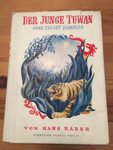 Hans Rber - Der Junge Tuwan: Hans Erlebt Sumatra