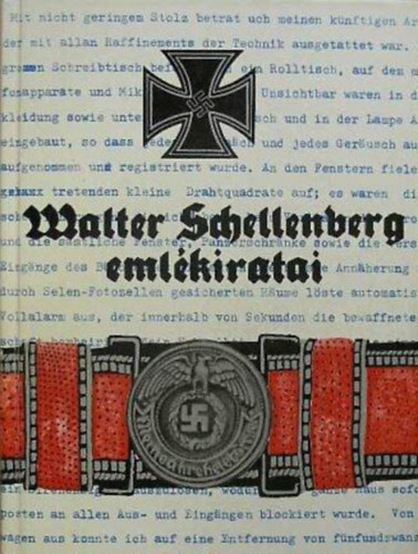 André Deutsch, Walter Schellenberg, Eszes Máté (szerk.), Harsányi Zoltán (ford.) - Walter Schellenberg emlékiratai (Memorien - Verlag für Politik und Wirtschaft) - Első Magyar nyelvű kiadás; Harsányi Zoltán fordításában