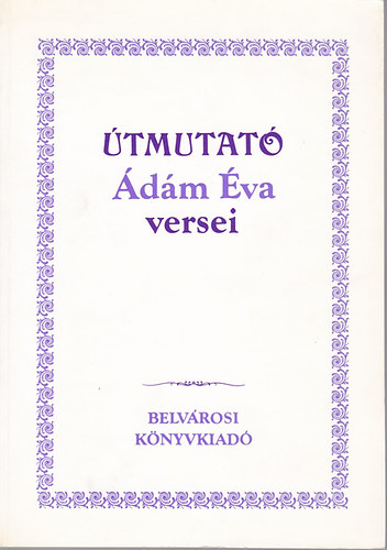 Ádám Éva - Útmutató: Ádám Éva versei