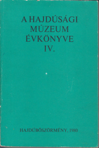 Nyakas Mikls (szerk.) - A Hajdsgi Mzeum vknyve IV.
