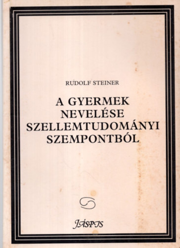 Rudolf Steiner - A gyermek nevel�se szellemtudom�nyi szempontb�l