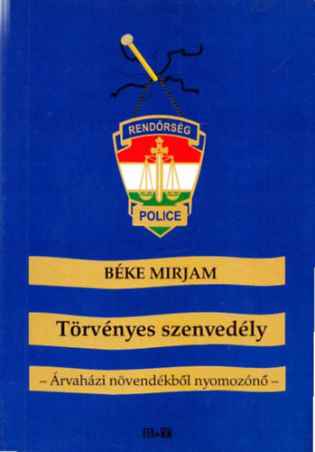 Bke Mirjam - Trvnyes szenvedly - rvahzi nvendkbl nyomozn (dediklt)