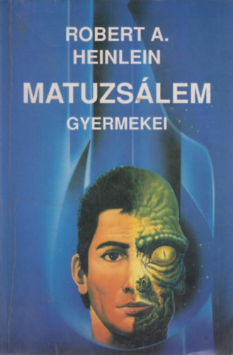 Robert A. Heinlein - Matuzsálem gyermekei