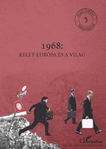 Bartha Eszter (szerk.); Krausz Tams - 1968: Kelet-Eurpa s a vilg