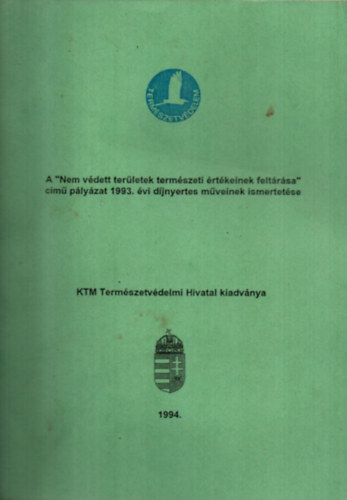Dr. Tardy Jnos (szerk.) - A "Nem vdett terletek termszeti rtkeinek feltrsa" cm plyzat 1993. vi djnyertes mveinek ismertetse.