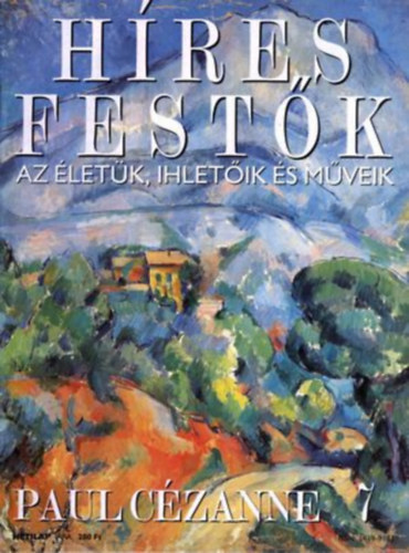 Stephen Rose (szerk.) - Hres festk (Az letk, ihletik s mveik) 7. szm - Paul Czanne