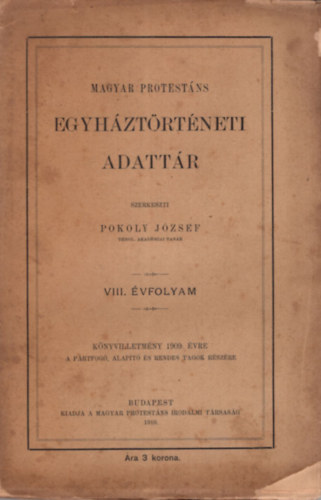 Pokoly Jzsef - Magyar protestns egyhztrtneti adattr VIII. vfolyam