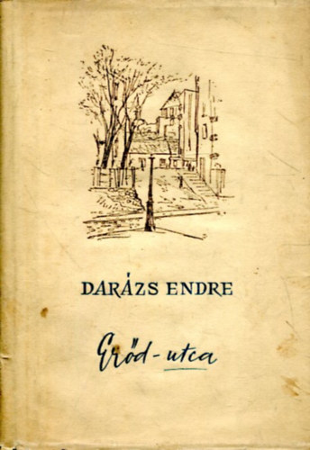 Dar�zs Endre - Er�d utca