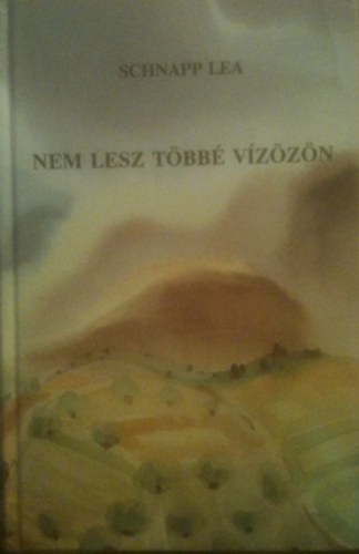 Schnapp Lea - Nem lesz t�bb� v�z�z�n