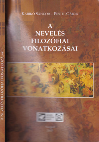 Karikó Sándor, Pintes Gábor - A nevelés filozófiai vonatkozásai