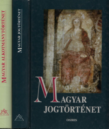 Mezey Barna ( szerk. ) - Magyar jogt�rt�net + Magyar alkotm�nyt�rt�net (2 db. k�tet)