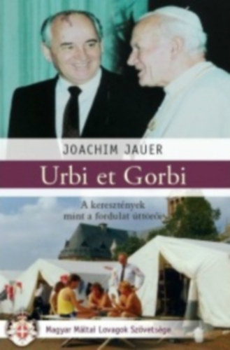 Joachim Jauer - Urbi et Gorbi - A keresztnyek mint a fordulat ttri