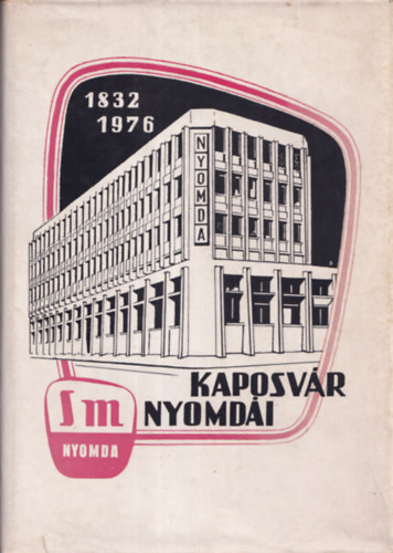 Mautner-Farkas - Kaposv�r nyomd�i 1832-1976