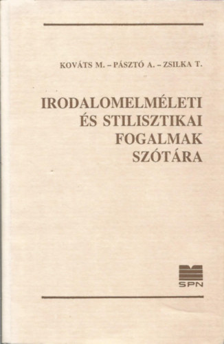 Kovts M. - Pszt A. - Zsilka T. - Irodalomelmleti s stilisztikai fogalmak sztra
