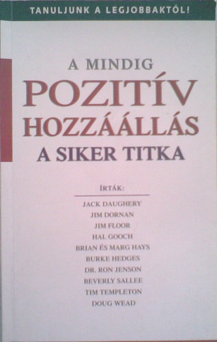 Jack Daughery; Jim Floor - A mindig pozitv hozzlls a siker titka