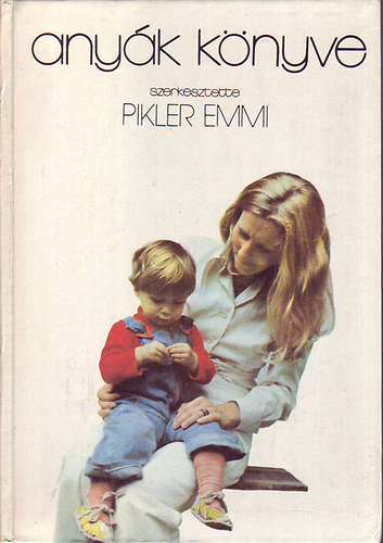 Pikler Emmi - Anyk knyve