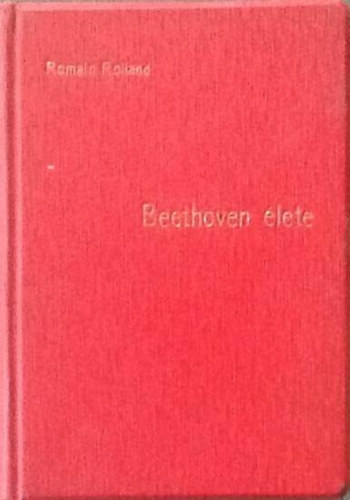 Romain Rolland - Beethoven lete