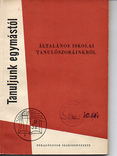 Elekes Pál (szerk.) - Általános iskolai tanulószobáinkról