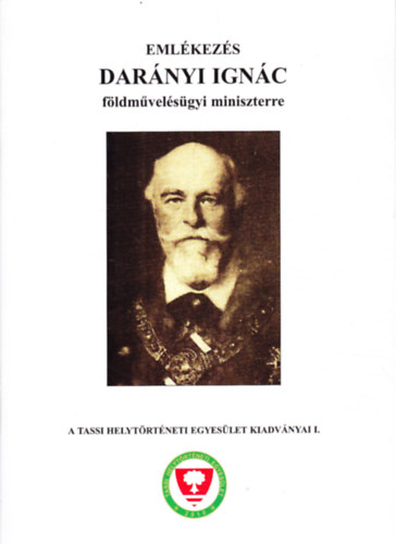 Németh Gábor, Neszményi György, Neszményi Gubacsi Erzsébet - Emlékezés Darányi Ignác földművelésügyi miniszterre