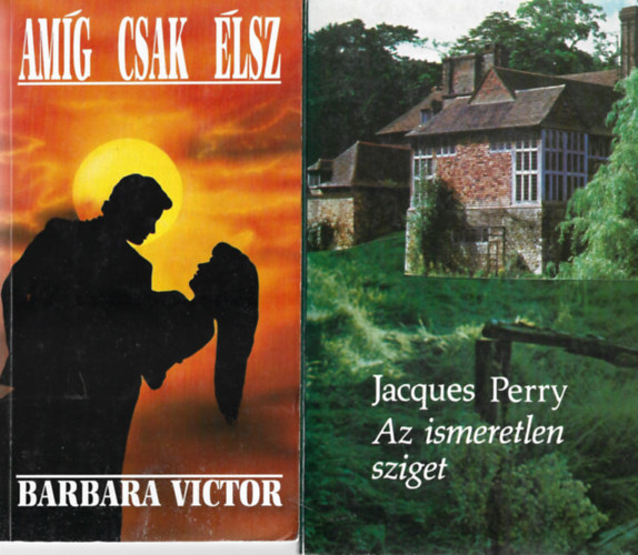 2 db k�nyv, Barbara Victor: Am�g csak �lsz, Jacques Perry: Az ismeretlen sziget