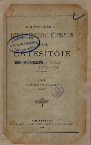 Bodor Istv�n - A Rimaszombati Egyes�lt Protestans F�gymn�sium XLV-ik �rtes�t�je - Az 1897/1898 -ik tan�rvr�l