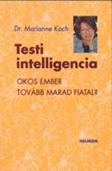 Koch, Marianne, Dr. - Testi intelligencia - Okos ember tovbb marad fiatal?