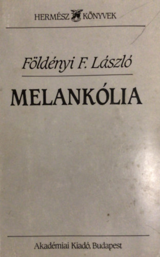 Földényi F. László - Melankólia