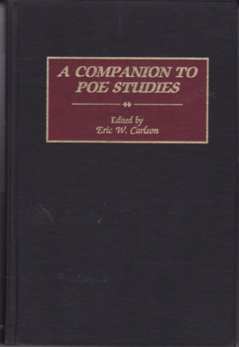 Eric W. Carlson (szerk.) - A Companion to Poe Studies