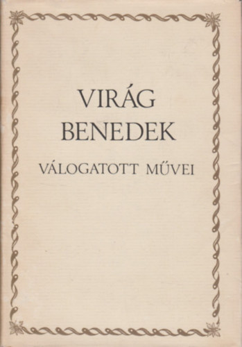 Virág Benedek - Virág Benedek válogatott művei
