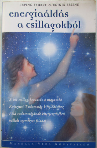Virginia Essene; Irving Feurst - Energiaáldás a csillagokból