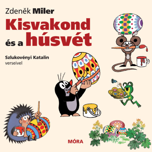 Zdenek Miler - Kisvakond s a hsvt