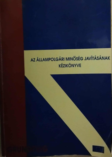 SZERKESZT� Dr. Bal�zsi K�roly - Az �llampolg�ri min�s�g jav�t�s�nak k�zik�nyve - K�s�rleti tank�nyv, bels� haszn�latra