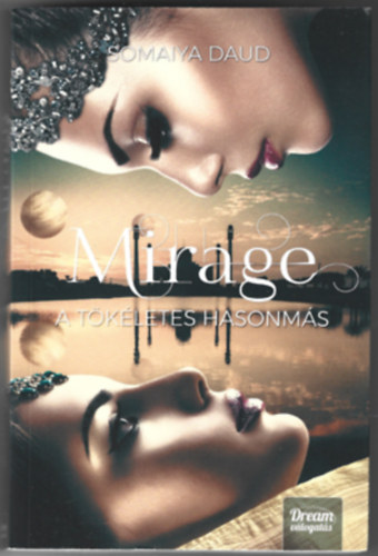 Daud, Somaiya - Mirage - A tökéletes hasonmás