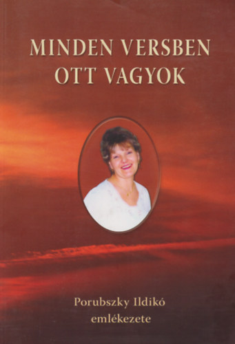Orb�nn� dr. Horv�th M�rta (�ssze�ll.) - Minden versben ott vagyok