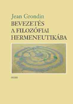Jean Grondin - Bevezets a filozfiai hermeneutikba