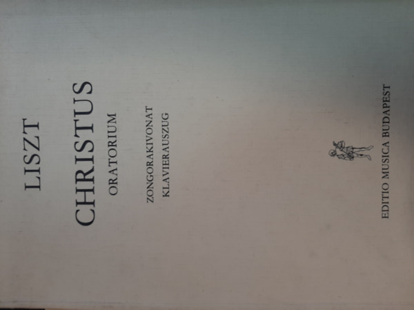 Franz Liszt - Franz Liszt Christus. - Oratorium.