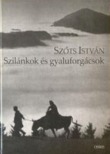 Sz�ts Istv�n - Szil�nkok �s gyaluforg�csok - egybegy�jt�tt �r�sok