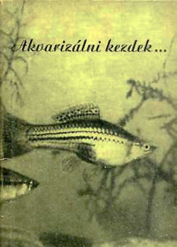 Hankovszky, Katona, Rosconi, Szombath - Akvarizlni kezdek...