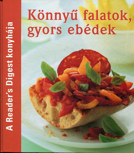Avar Katalin - Takcsi-Nagy Klra - Knny falatok, gyors ebdek - A Reader's Digest konyhja