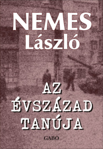 Nemes L�szl� - Az �vsz�zad tan�ja