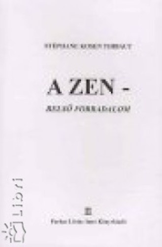 Stphane Kosen Thibaut - A Zen - Bels forradalom