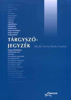 Dn Krisztina /szerk./ - Trgyszjegyzk iskolai knyvtrak rszre