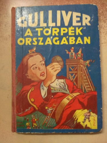 Jonathan Swift - Gulliver a trpk orszgban (Plyi Jen rajzaival)
