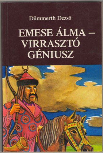 Dmmerth Dezs - Emese lma-Virraszt gniusz