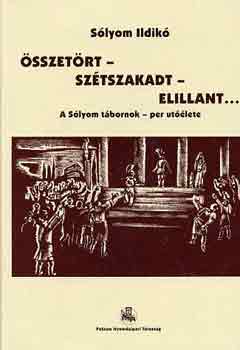 Sólyom Ildikó - Összetört-szétszakadt-elillant... I-II.