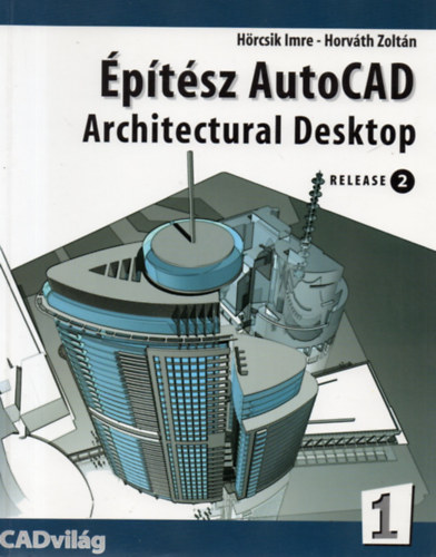 Hrcsik Imre; Horvth Zoltn - ptsz Autocad 1. ktet